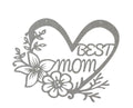 Mother's Day Sign - Best Mom Ever